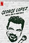 George Lopez: We'll Do It for Half