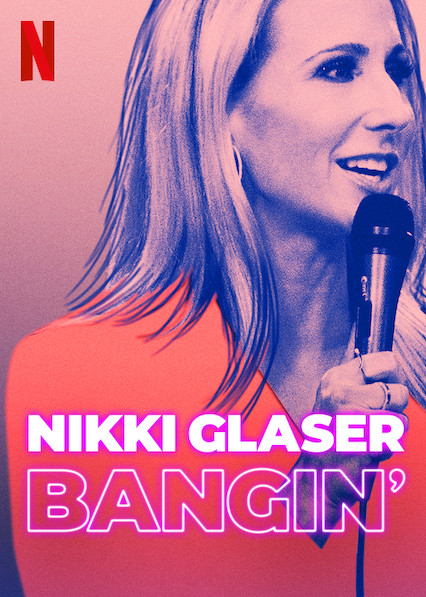 Nikki Glaser: Bangin'