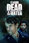 Fear the Walking Dead: Dead in the Water (έως S01E01)