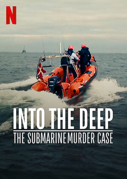 INTO THE DEEP: THE SUBMARINE MURDER CASE