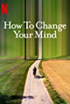 How to Change Your Mind (S01)