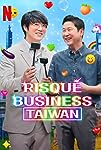 Risqué Business: Taiwan (έως S01E05)