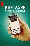 Big Vape: The Rise and Fall of Juul (S01)