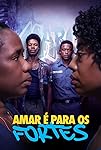 Love is for the Strong (Amar é Para os Fortes) (S01)