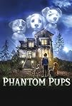 Phantom Pups (S01)