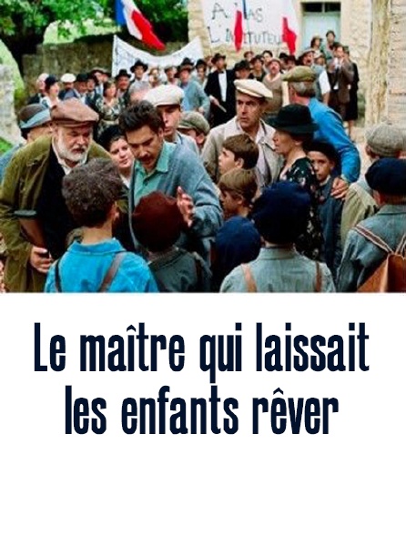 Le maitre qui laissait les enfants rever