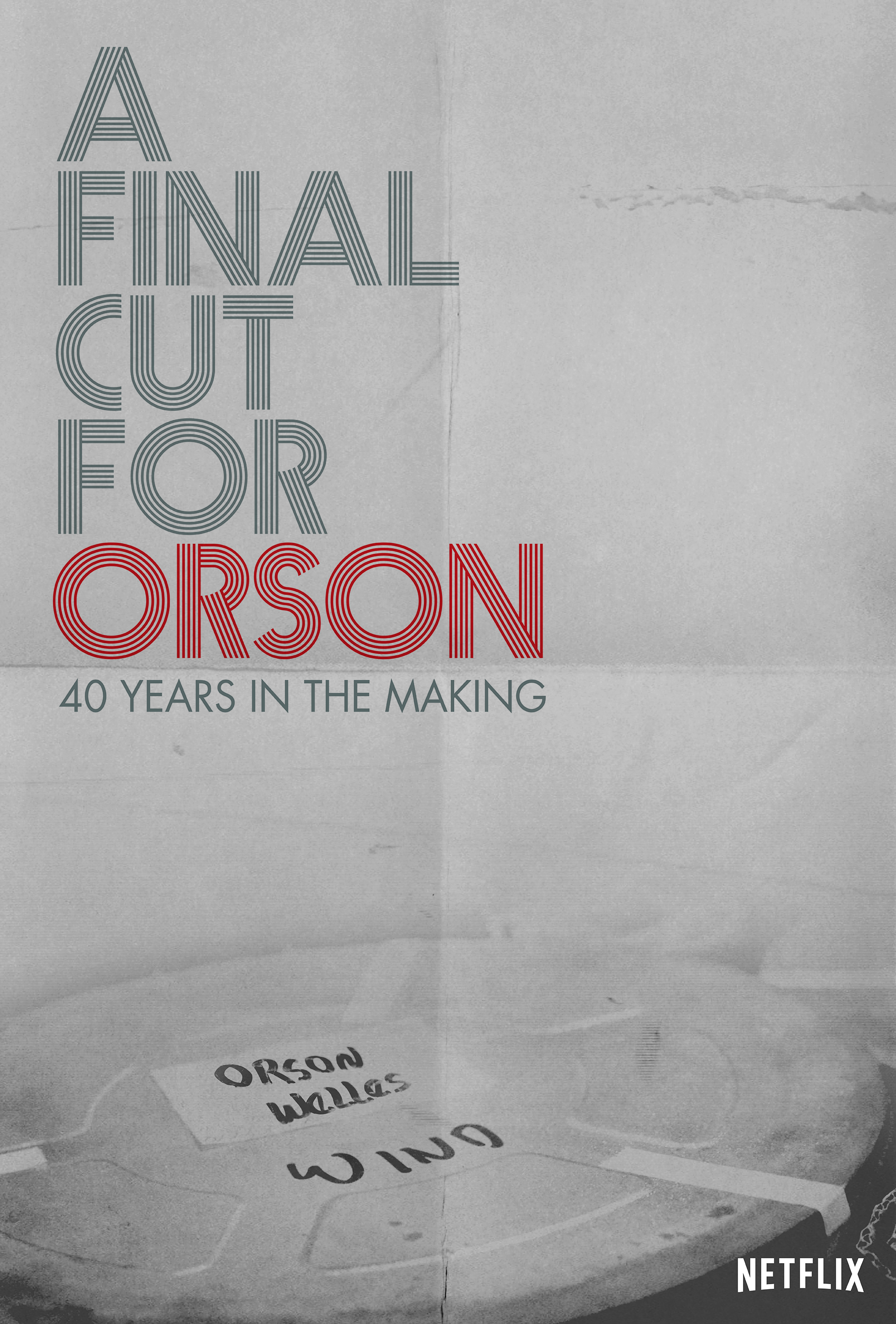 A Final Cut for Orson: 40 Years in the Making (The Other Side of the Wind)